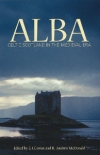Alba - Celtic Scotland in the Medieval Era