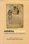Medieval Scotland - Crown, Lordship & Community.