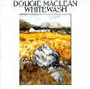 Dougie MacLean - Whitewash